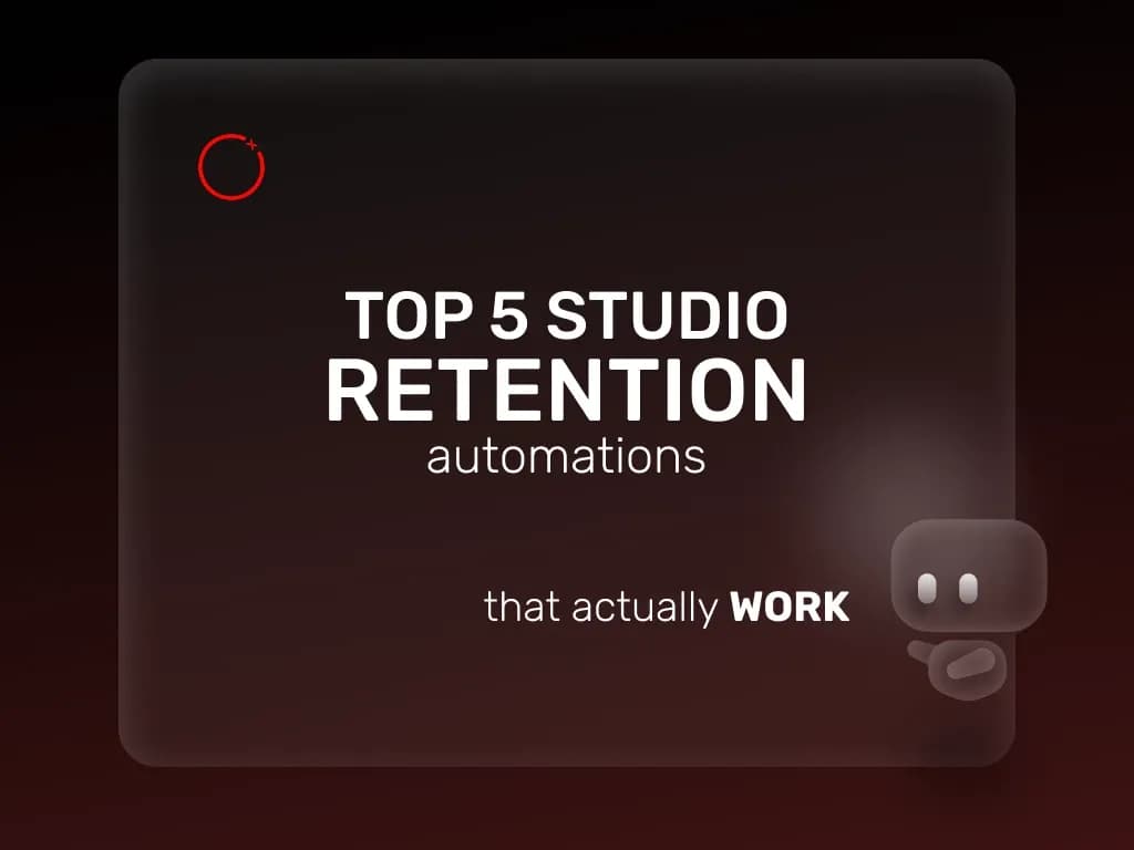 Top 5 Studio Retention Automations That Actually Work